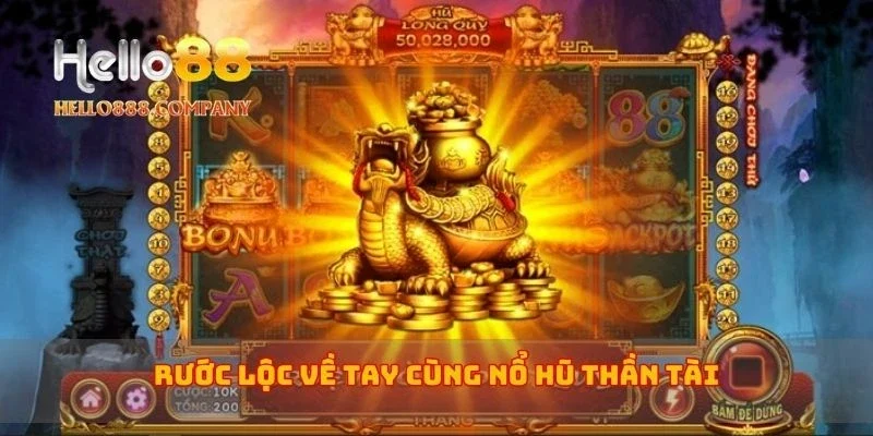 Rước lộc về tay cùng nổ hũ thần tài