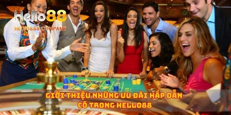Giới thiệu những ưu đãi hấp dẫn có trong Hello88